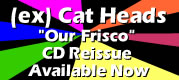(ex) Cat Heads CD Available Now